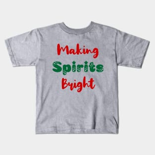 Making Spirits Bright Christmas Kids T-Shirt